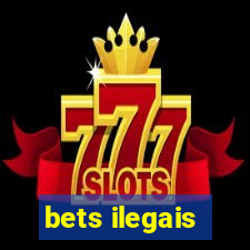 bets ilegais